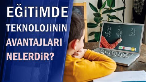 Eğitimde Teknolojinin Yeri ve Güncel Uygulamalar