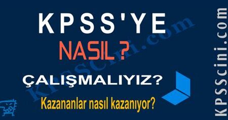 KPSS’ye Hazırlıkta Son Ay Nasıl Geçirilmeli?