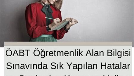 Sınavlarda Sık Yapılan Hatalar ve Çözüm Yolları